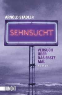 Sehnsucht : Versuch über das erste Mal. Roman (Taschenbücher) （2011. 320 S. 19 cm）