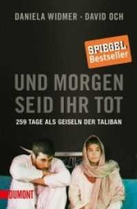 Und morgen seid ihr tot : 259 Tage als Geiseln der Taliban (DuMont Taschenbücher Nr.6304) （2. Aufl. 2021. 320 S. 190 mm）