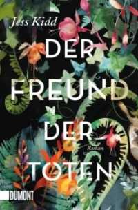 Der Freund der Toten : Roman. Erstmals im Taschenbuch (DuMont Taschenbücher .6465) （2. Aufl. 2020. 384 S. mit farbigem Vorsatz, Erstmals im Taschenbuch,.）