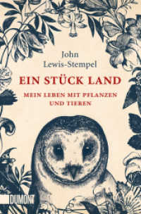 Ein Stück Land : Mein Leben mit Pflanzen und Tieren (DuMont Taschenbücher .6491) （2019. 288 S. 190 mm）