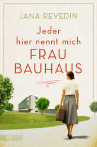 Jeder hier nennt mich Frau Bauhaus : Biografischer Roman (DuMont Taschenbuch 6536) （4. Aufl. 2020. 304 S. 190 mm）
