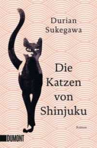 ドリアン助川『新宿の猫』（独訳）<br>Die Katzen von Shinjuku : Roman （2. Aufl. 2022. 272 S. Bedruckte Umschlaginnenseiten, Erstmals im Tasch）