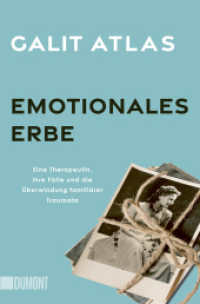 Emotionales Erbe : Eine Therapeutin, ihre Fälle und die Überwindung familiärer Traumata （2024. 256 S. 190 mm）