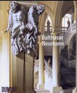 Balthasar Neumann （2003. 232 S. m. zahlr. meist farb. Abb. 30,5 cm）