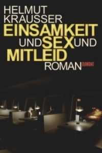 Einsamkeit und Sex und Mitleid : Roman （2009. 223 S. 20.8 cm）