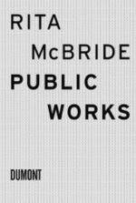 Rita McBride : Public Works