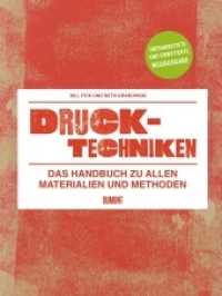 Drucktechniken. Das Handbuch zu allen Materialien und Methoden （3. Aufl. 2023. 256 S. 90 schw.-w. u. 590 farb. Abb. 292 mm）