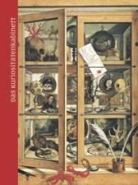 Das Kuriositätenkabinett （2011. 256 S. 77 schw.-w. u. 146 farb. Abb. 31.8 cm）