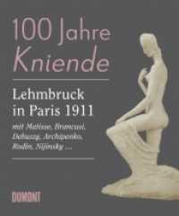 100 Jahre Kniende. Lehmbruck in Paris 1911 : mit Matisse, Brancusi, Debussy, Archipenko, Rodin, Nijinsky ... （2011. 239 S. 34 schw.-w. u. 187 farb. Abb. 27 cm）