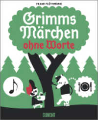Grimms Märchen ohne Worte （5. Aufl. 2013. 88 S. 80 farb. Abb. 289 mm）