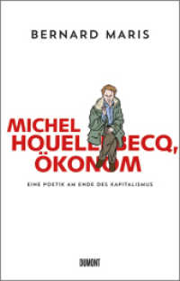 Michel Houellebecq, Ökonom : Eine Poetik am Ende des Kapitalismus （2015. 144 S. 208 mm）