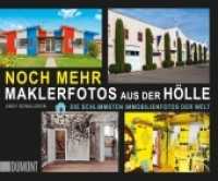 Noch mehr Maklerfotos aus der Hölle : Die schlimmsten Immobilienfotos der Welt ((Fast) immer lustig 9) （2019. 160 S. 170 farb. Abb., mit ca. 170 farbigen Abbildungen, deutsch）