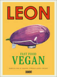 LEON. Fast Food Vegan (LEON-Kochbücher 3) （2. Aufl. 2020. 308 S. 250 farb. Abb., mit ca. 250 farbigen Abbildungen）