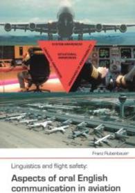 Linguistics and flight safety: Aspects of oral English communication in aviation （1., Aufl. 2009. 124 S. 210 mm）