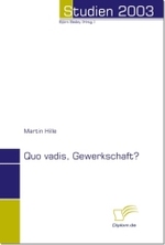 Quo vadis， Gewerkschaft? : Eine institutionenökonomische Analyse