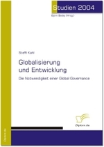 Globalisierung und Entwicklung : Die Notwendigkeit einer Global Governance (Studien 2004)