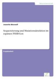 Sequenzierung und Mutationsdetektion im equinen FSHB-Gen （2006. 56 S. 210 mm）