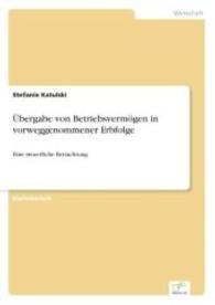 &Uuml;bergabe von Betriebsverm&ouml;gen in vorweggenommener Erbfolge : Eine steuerliche Betrachtung （2006. 108 S. 210 mm）