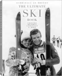 The Ultimate Ski Book : Legends, Resorts, Lifestyle, & More