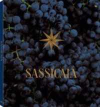 Sassicaia : Storia Dell'originale Supertoscano / the Original Super Tuscan （Bilingual）