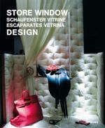 Store Window Design; Schaufenster Design; Vitrine Design : Dtsch.-Engl.-Französ.-Italien.-Span. （2005. 134 S. m. 200 Farbfotos. 25 cm）