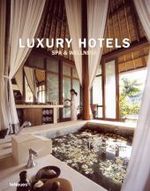 Luxury Hotels Spa & Wellness : Text dtsch.-engl.-französ.-span.-italien. （2. Aufl. 2007. 220 S. m. 350 Farbfotos. 33 cm）