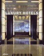 Luxury Hotels America : Text dtsch.-engl.-französ.-span.-italien. （2006. 220 S. m. 350 Farbabb. 26 cm）
