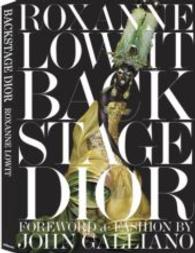 Backstage Dior : Vorw v. John Galliano. Engl.-Dtsch.-Französ. （2009. 248 S. m. 200 Farb- u. Duotone-Abb. 36 cm）