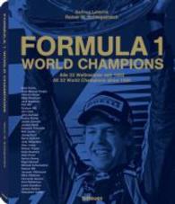 Formula 1 World Champions : Alle 32 Weltmeister seit 1950/ All 32 World Champions since 1950 （Bilingual）