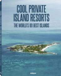 Cool Private Island Resorts : The World's 101 Best Islands （MUL）
