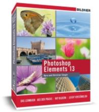 Photoshop Elements 13 : Das Lernbuch - Aus der Praxis - Mit Bildern - 