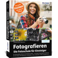 Fotografieren - Die große Fotoschule für Einsteiger : Aktuelle Auflage 2025. Ausrüstung und Fotogrundlagen einfach erklärt - mit praktischen Tipps. Alles zu Bildgestaltung, Belichtung, Fokussieren, Bildbearbeitung u.v.m. （überarb. Aufl. 2025. 320 S. 24 cm）