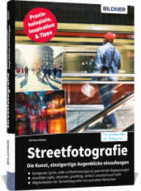 Streetfotografie - Die Kunst, einzigartige Augenblicke einzufangen （NED. 2021. 296 S. 242 cm）