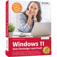 Windows 11 - Vom Einsteiger zum Profi : Das umfassende Lernbuch und Nachschlagewerk komplett in Farbe （überarb. Aufl. 2025. 440 S. 24 cm）