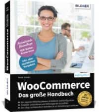 WooCommerce - Das große Handbuch : Für Einsteiger und Fortgeschrittene - keine Vorkenntnisse in WordPress oder WooCommerce erforderlich （2023. 600 S. 24 cm）