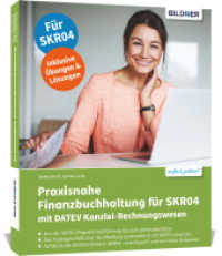 Praxisnahe Finanzbuchhaltung für SKR04 mit DATEV Kanzlei-Rechnungswesen : Das umfassende Lernbuch für Einsteiger （2023. 500 S. 24 cm）