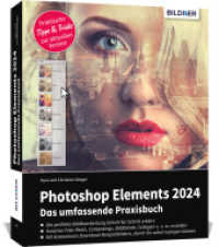 Photoshop Elements 2024 - Das umfangreiche Praxisbuch : leicht verständlich, komplett in Farbe, auf 550 Seiten erklärt! （NED. 2023. 550 S. 24 cm）