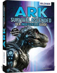 ARK Survival Ascended - Der große inoffizielle Guide : inkl. Lexikon zu allen Dinos und Kreaturen （2024. 390 S. 21 cm）