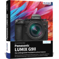 Panasonic LUMIX G9 II : Das umfangreiche Praxisbuch zu Ihrer Kamera! （2024. 350 S. 24.2 cm）
