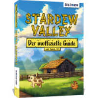 Stardew Valley - Der große inoffizielle Guide : Alles über Stardew Valley auf 400 Seiten in Farbe! （2024. 400 S. 21 cm）