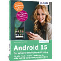 Android 15 - Der schnelle Smartphone-Einstieg - Für Einsteiger ohne Vorkenntnisse : für alle Pixel-, Nokia-, Motorola- & viele weitere Geräte mit purem Android （NED. 2025. 190 S. 21 cm）