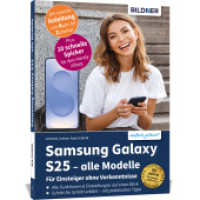 Samsung Galaxy S25 - alle Modelle - Für Einsteiger ohne Vorkenntnisse : Die verständliche Anleitung für Ihr Smartphone - Samsung Galaxy S25, S25+ und S25 Ultra （NED. 2025. 220 S. 21 cm）
