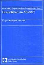 Deutschland im Abseits? : Rot-grüne Außenpolitik 1998-2003 （2003. 193 S. 23 cm）