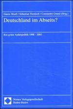 Deutschland im Abseits? : Rot-grüne Außenpolitik 1998-2003 （2003. 193 S. 23 cm）