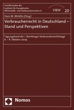 ドイツにおける消費者法<br>Verbraucherrecht in Deutschland - Stand und Perspektiven : Tagungsband der 1. Bamberger Verbraucherrechtstage 6.- 8. Oktober 2004 (Schriftenreihe des Instituts für Europäisches Wirtschafts- und Verbraucherrecht Bd.20) （2006. 458 S.）