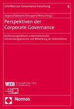 Perspektiven der Corporate Governance : Bestimmungsfaktoren unternehmerischer Entscheidungsprozesse und Mitwirkung der Arbeitnehmer (Schriften zur Governance-Forschung Bd.8) （2007. 576 S.）