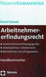 Arbeitnehmererfindungsrecht, Kommentar : Handkommentar. Arbeitnehmererfindungsgesetz, Arbeitnehmer-Urheberrecht, Betriebliches Vorschlagswesen (Nomos Kommentar) （2006. 252 S. 21 cm）