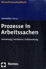 Prozesse in Arbeitssachen : Vertretung - Verfahren - Vollstreckung (Nomos Prozesshandbuch) （2008. 952 S. 24,5 cm）