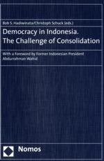 インドネシアの民主主義：統合への課題<br>Democracy in Indonesia. The Challenge of Consolidation : Forw. by Former Indonesian President Abdurrahman Wahid （2007. 413 S. w. ill. 22,5 cm）