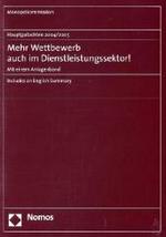 Mehr Wettbewerb auch im Dienstleistungssektor! : Hauptgutachten 2004/2005. Mit einem Anlagenband. With an English summary (Monopolkommission, Hauptgutachten Bd.16) （2006. 703 S. 270 mm）